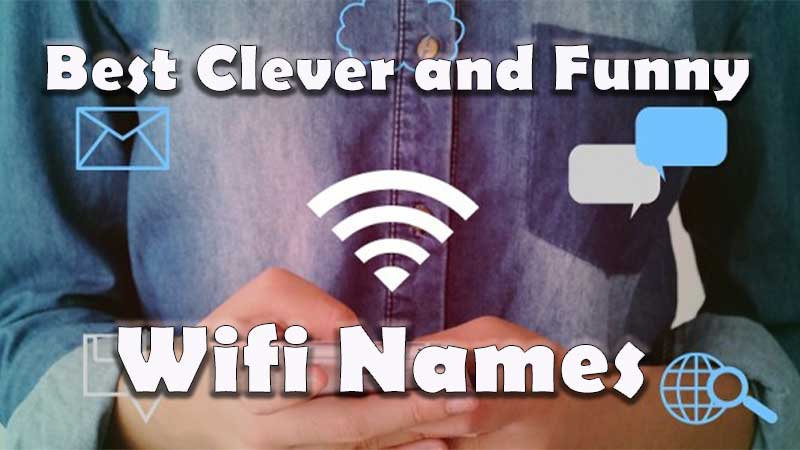 Best, and Unique Wi-Fi Names Collection of 2021