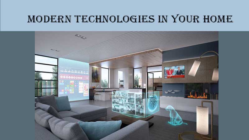 Modern-Technologies-in-Your-Home