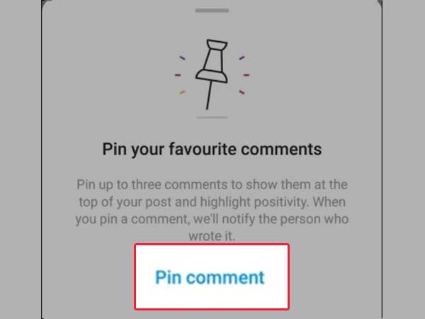 To pin the comment, tap on Pin Comment option on the prompt you receive.
