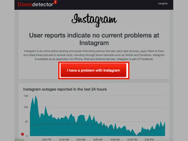 Hit ‘I have  a problem with Instagram button on Downdetector website to check if the server is down or not.
