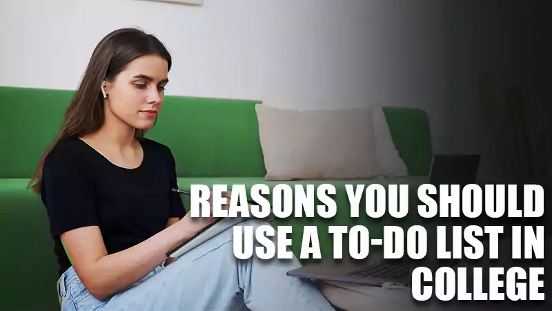 Six Reasons You Should Use a To-Do List in College