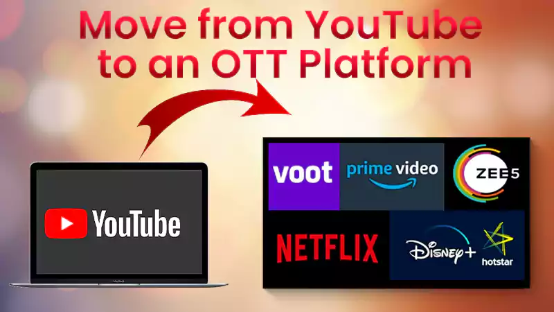 YouTube to an OTT Platform