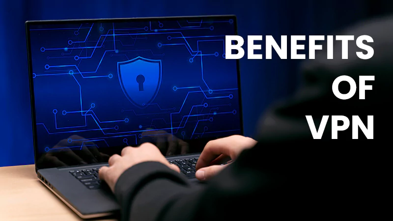 Benefits Of VPN