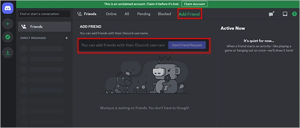 Click on ‘Add Friend,’ enter a ‘Username’ and then, click the ‘Send Friend Request’ option.