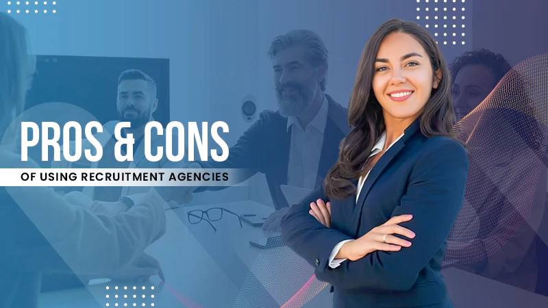 pros and cons of using recruitment agencies