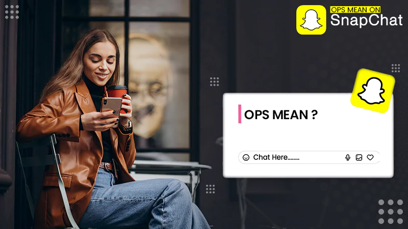 ops mean on snapchat