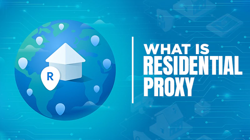what is residential proxy